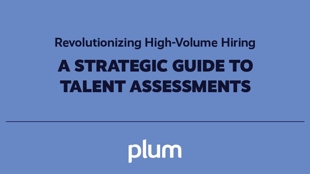 Revolutionizing High-Volume Hiring: Your Strategic Guide to Talent Assessments