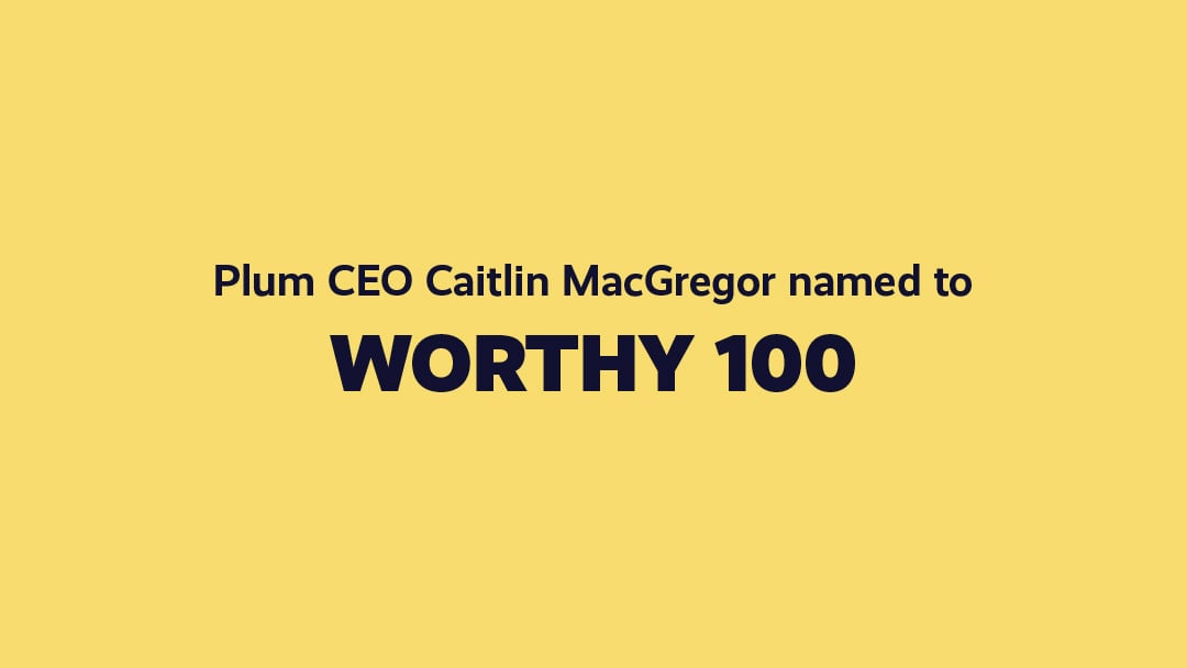 Plum CEO Caitlin MacGregor Named to Worthy 100 