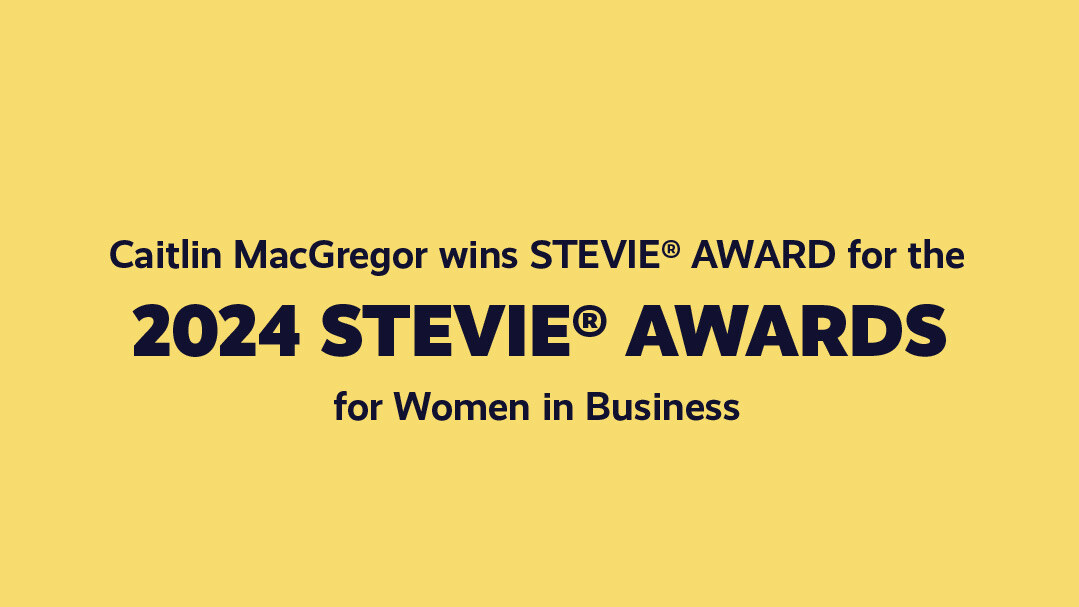 Caitlin MacGregor Wins Bronze Stevie®Award in 2024 Stevie Awards for Women in Business